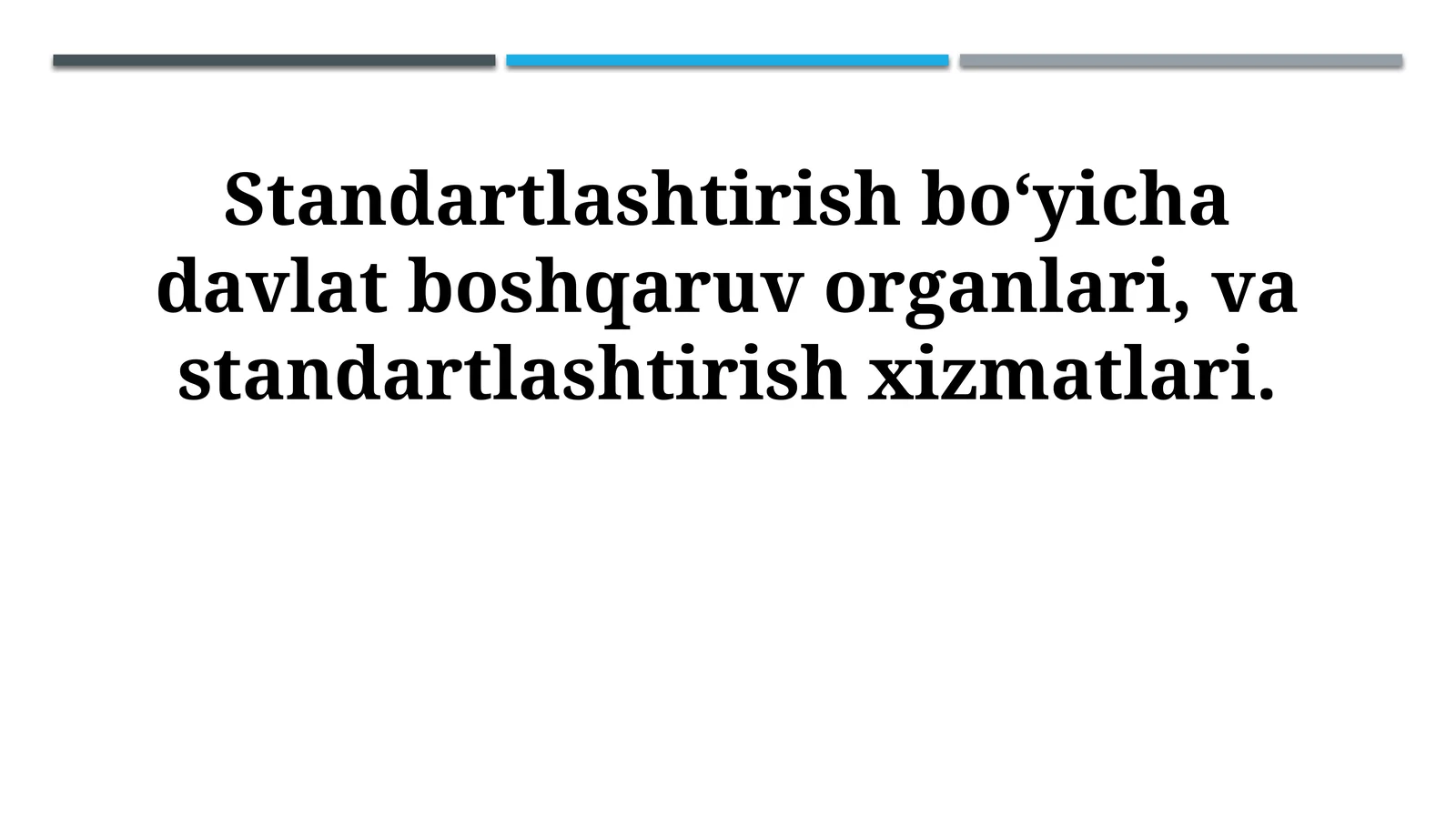 Standartlashtirish bo‘yicha davlat boshqaruv organlari, va standartlashtirish xizmatlari