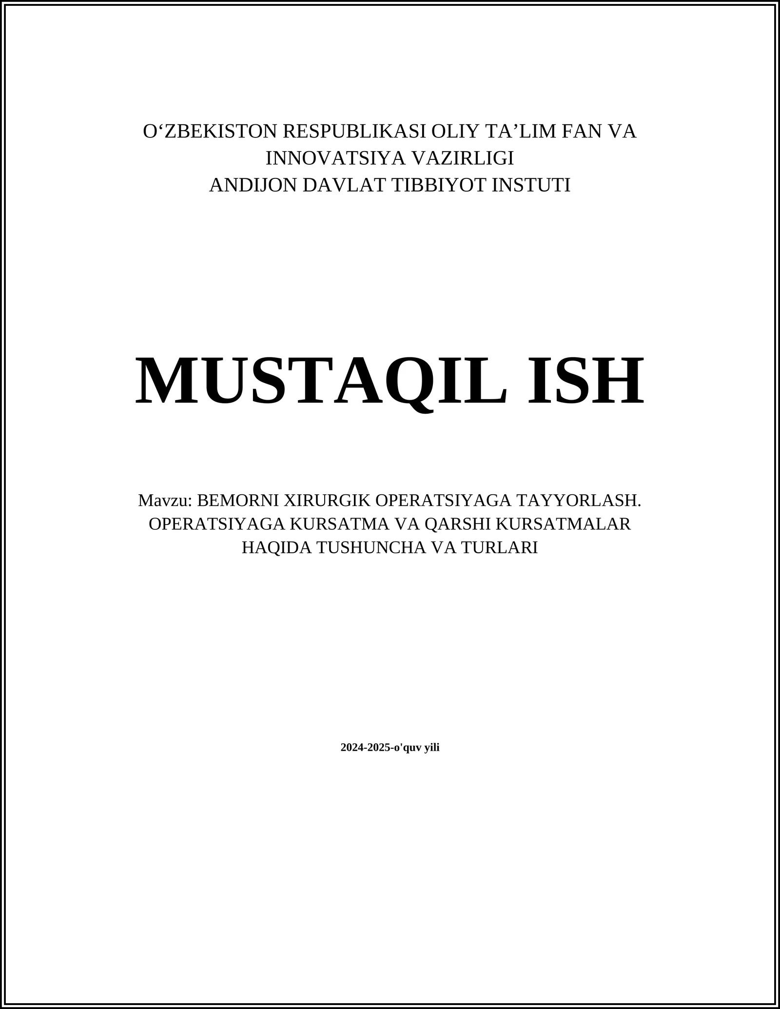 BEMORNI XIRURGIK OPERATSIYAGA TAYYORLASH. OPERATSIYAGA KURSATMA VA QARSHI KURSATMALAR HAQIDA TUSHUNCHA VA TURLARI