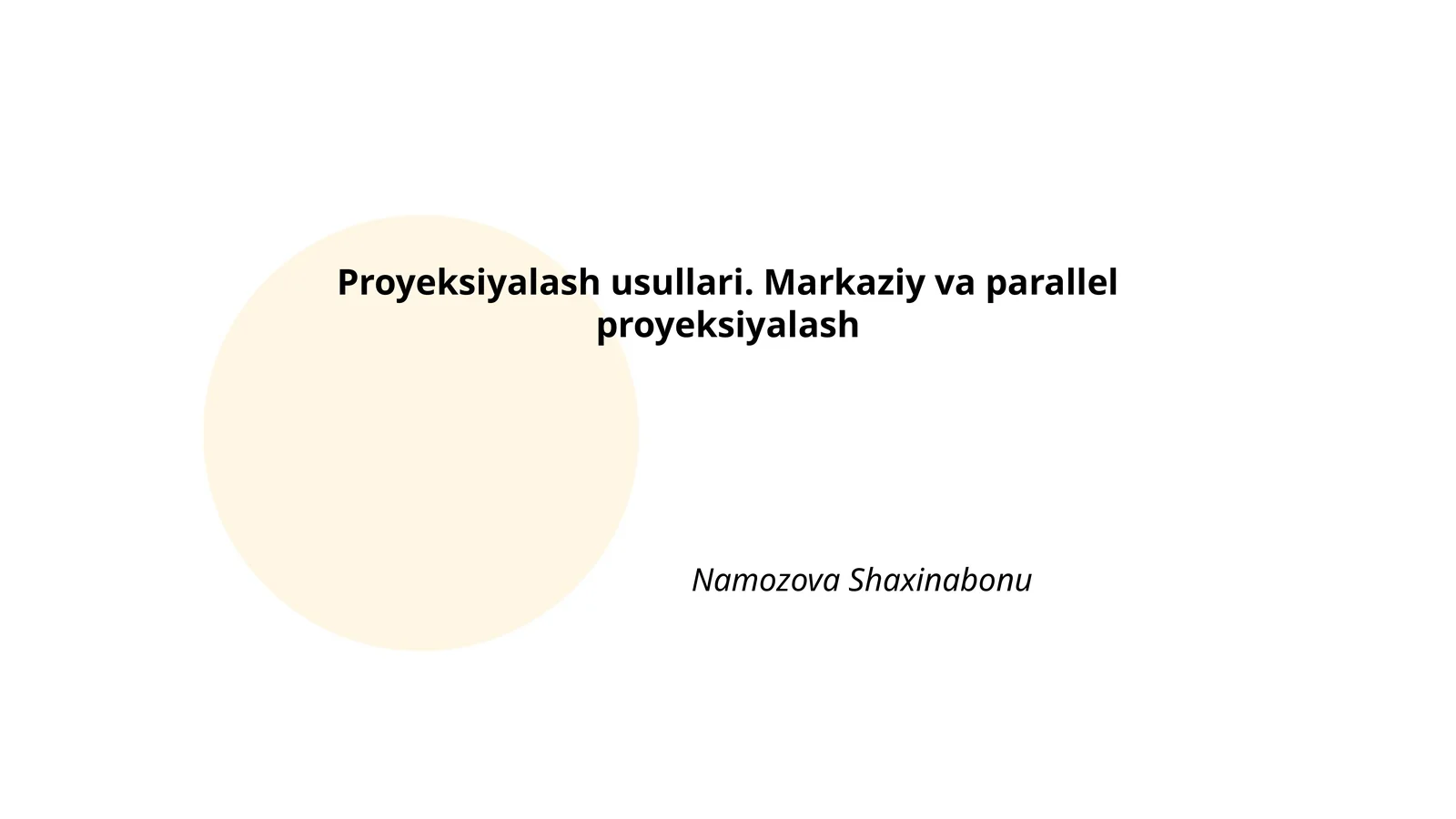 Proyeksiyalash usullari. Markaziy va parallel proyeksiyalash