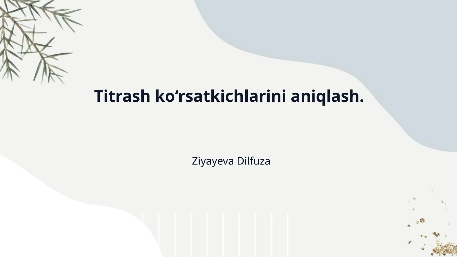 Titrash ko‘rsatkichlarini aniqlash.
