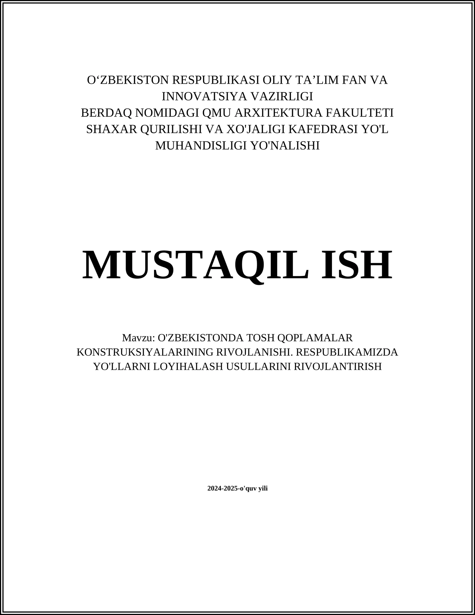 O'ZBEKISTONDA TOSH QOPLAMALAR KONSTRUKSIYALARINING RIVOJLANISHI. RESPUBLIKAMIZDA YO'LLARNI LOYIHALASH USULLARINI RIVOJLANTIRISH