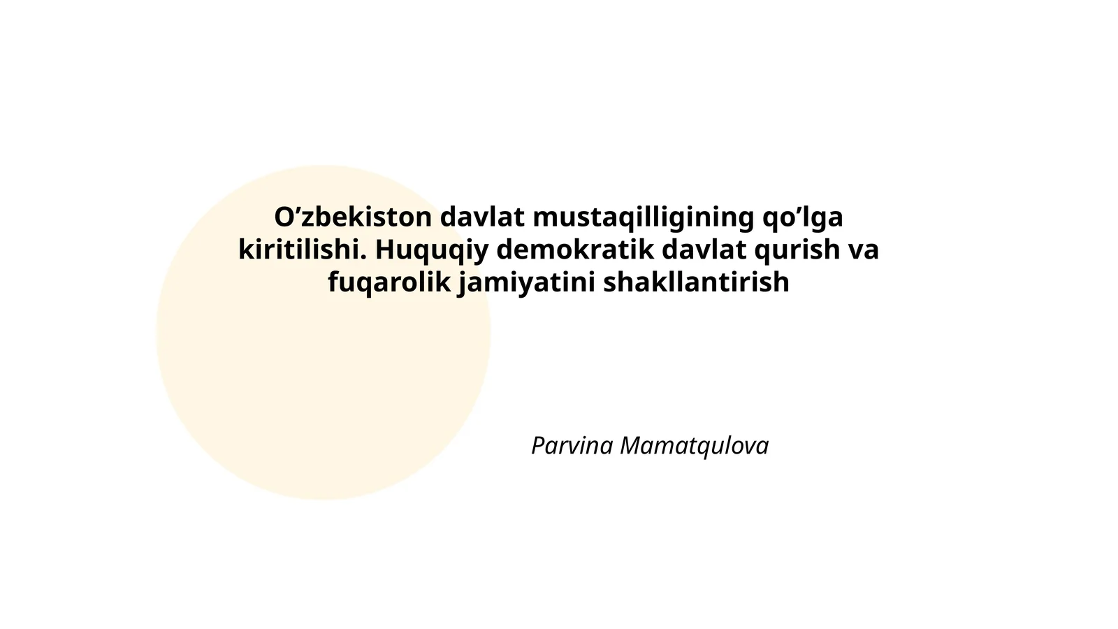 Oʼzbekiston davlat mustaqilligining qoʼlga kiritilishi. Huquqiy demokratik davlat qurish va fuqarolik jamiyatini shakllantirish