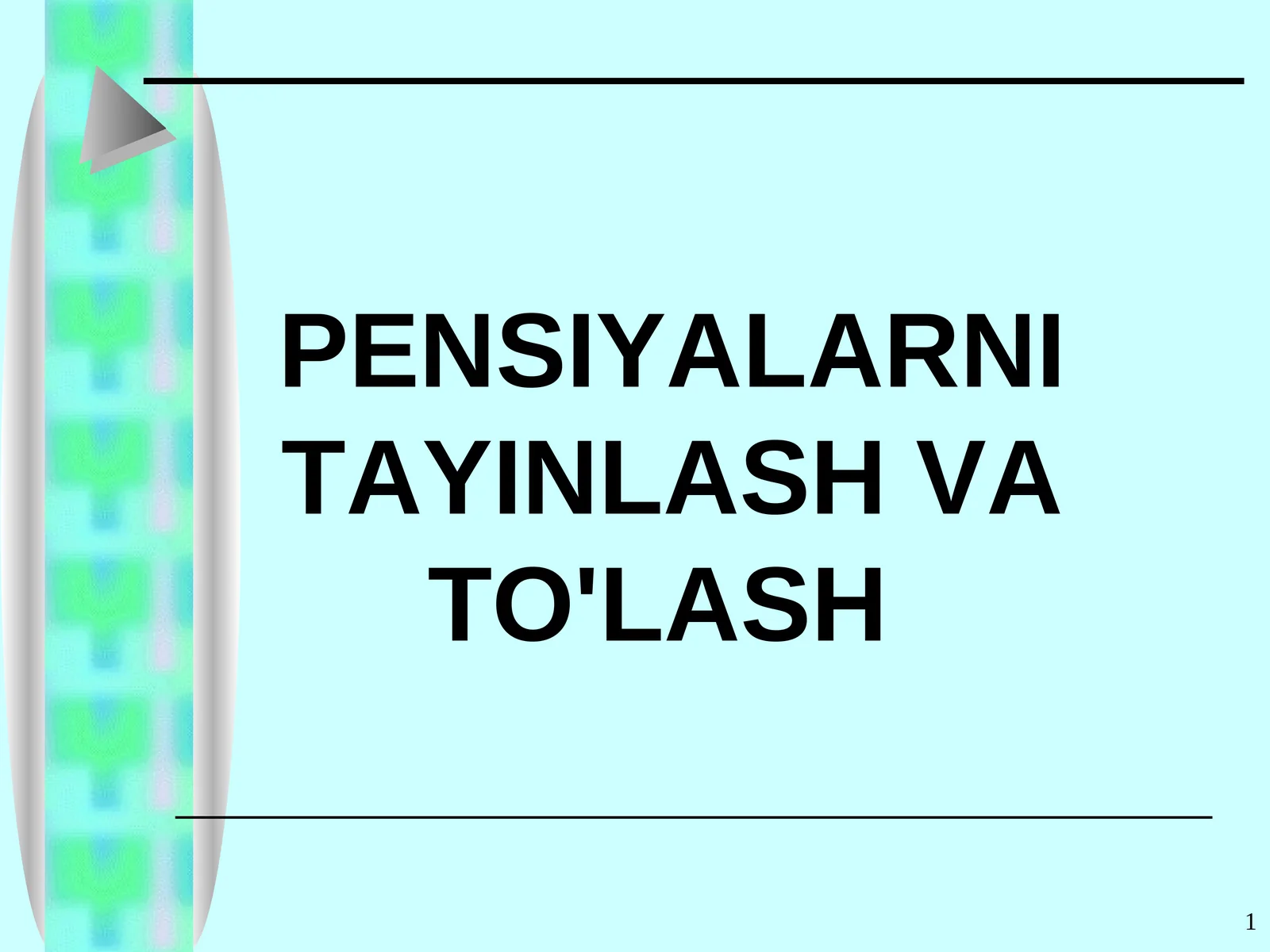 PENSIYALARNI TAYINLASH VA TO'LASH
