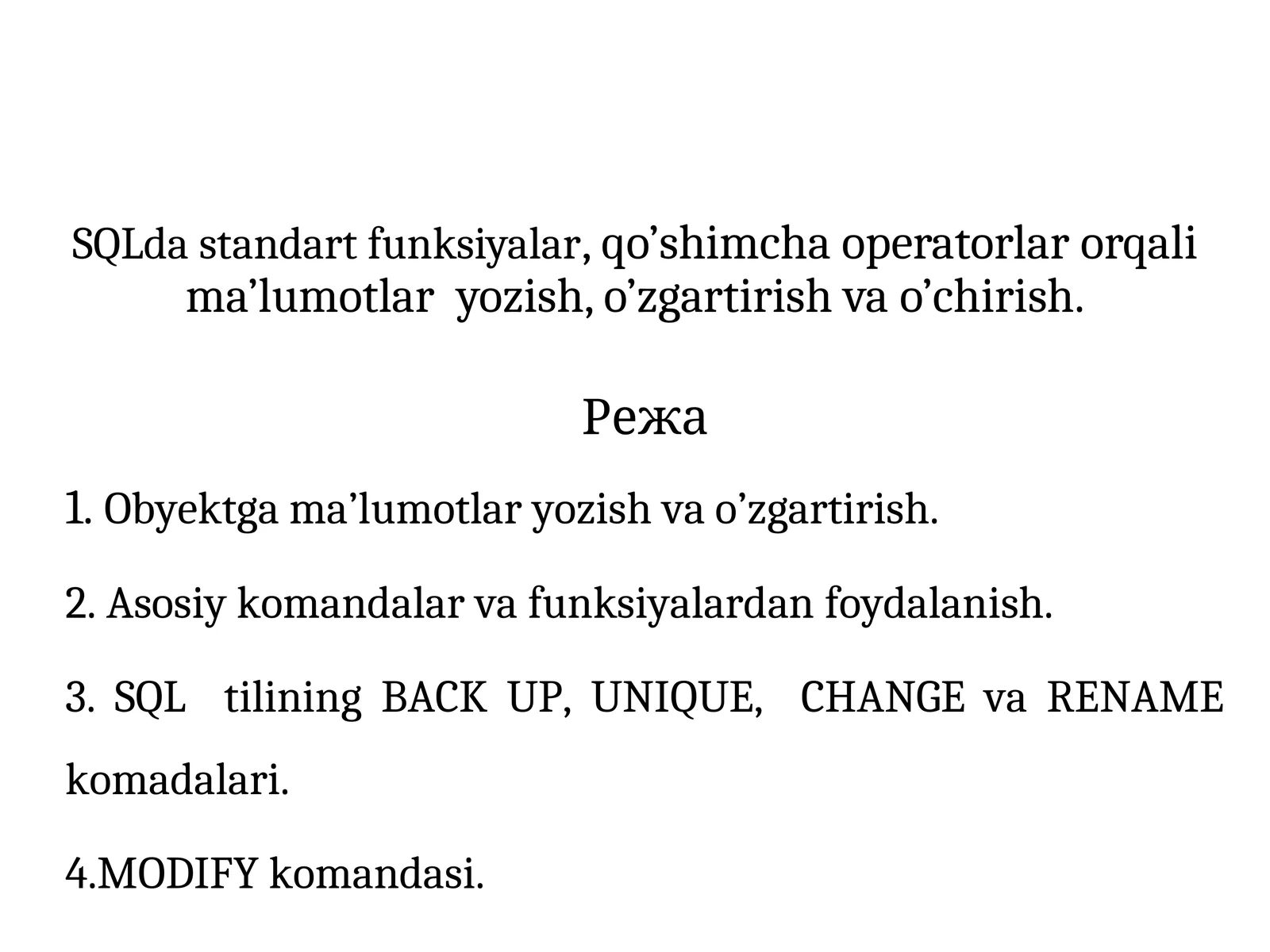 SQLda standart funksiyalar, qo’shimcha operatorlar orqali ma’lumotlar yozish, o’zgartirish va o’chirish.