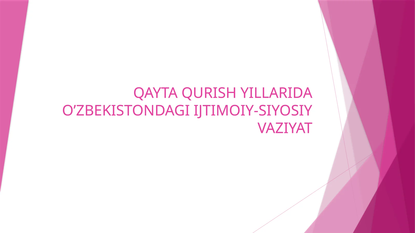 QAYTA QURISH YILLARIDA O’ZBEKISTONDAGI IJTIMOIY-SIYOSIY VAZIYAT