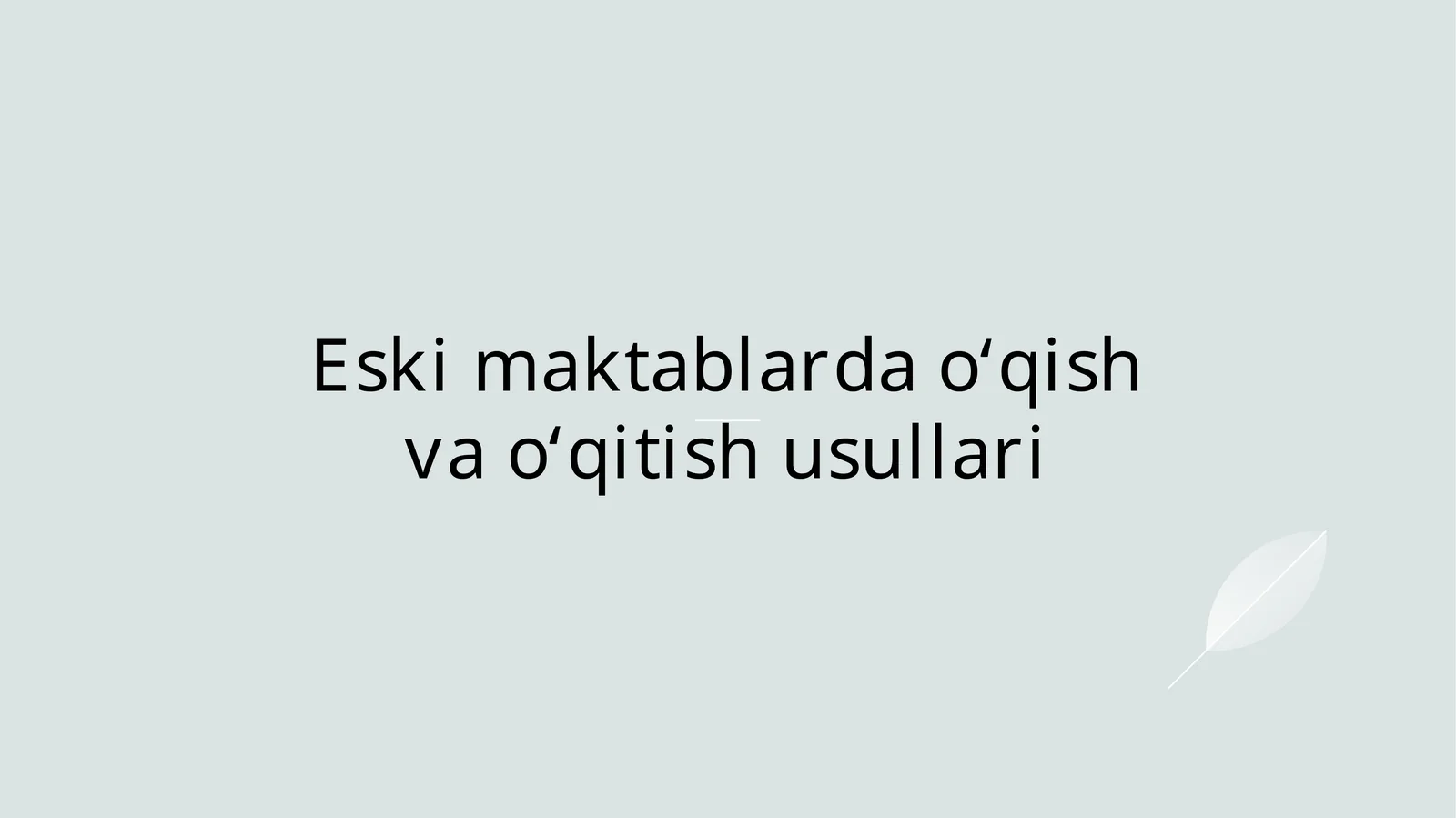 Eski maktablarda o‘qish va o‘qitish usullari