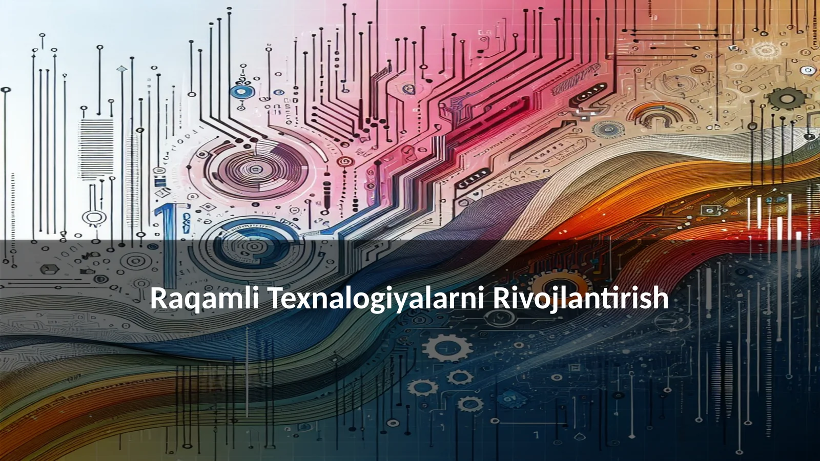 Raqamli Texnalogiyalarni Rivojlantirish