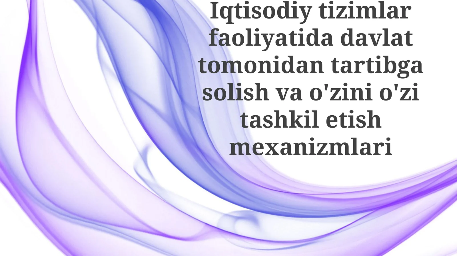 Iqtisodiytizimlarfaoliyatidadavlattomonidantartibgasolishvao'zinio'zitashkiletishmexanizmlari