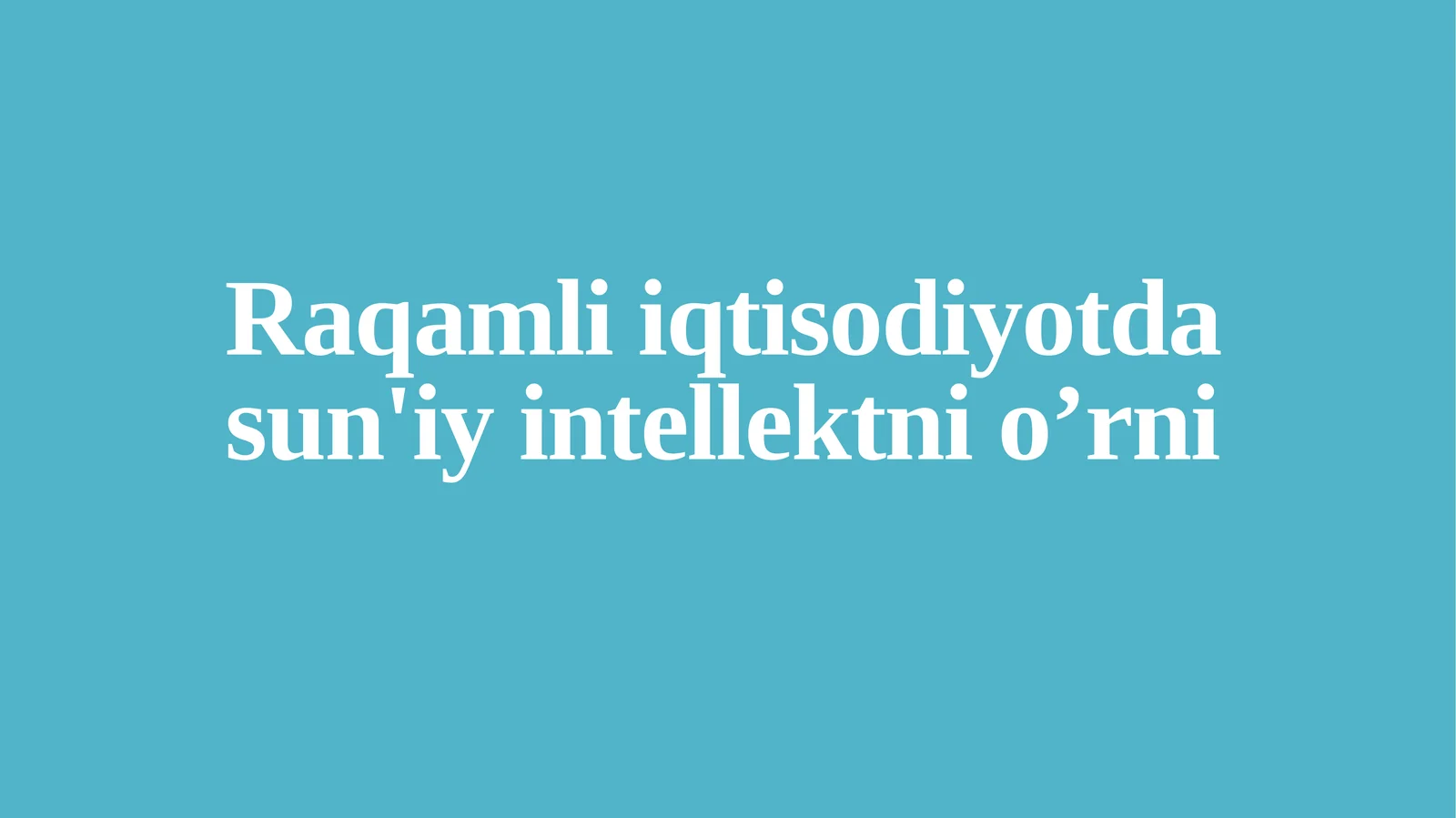 Raqamli iqtisodiyotda sun'iy intellektni o’rni