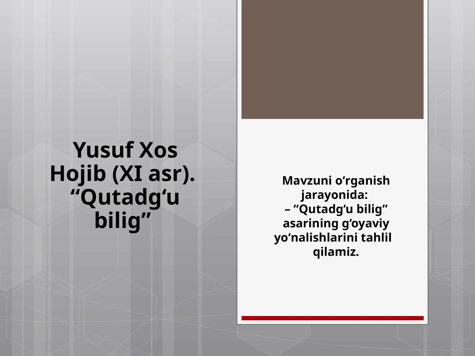 10-sinf Adabiyot fanidan dars ishlanma. Yusuf Xos Hojib (XI asr). Qutadg'u bilig