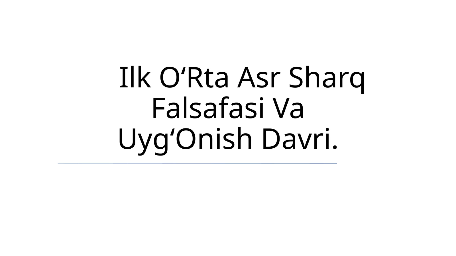 Ilk O‘Rta Asr Sharq Falsafasi Va Uyg‘Onish Davri