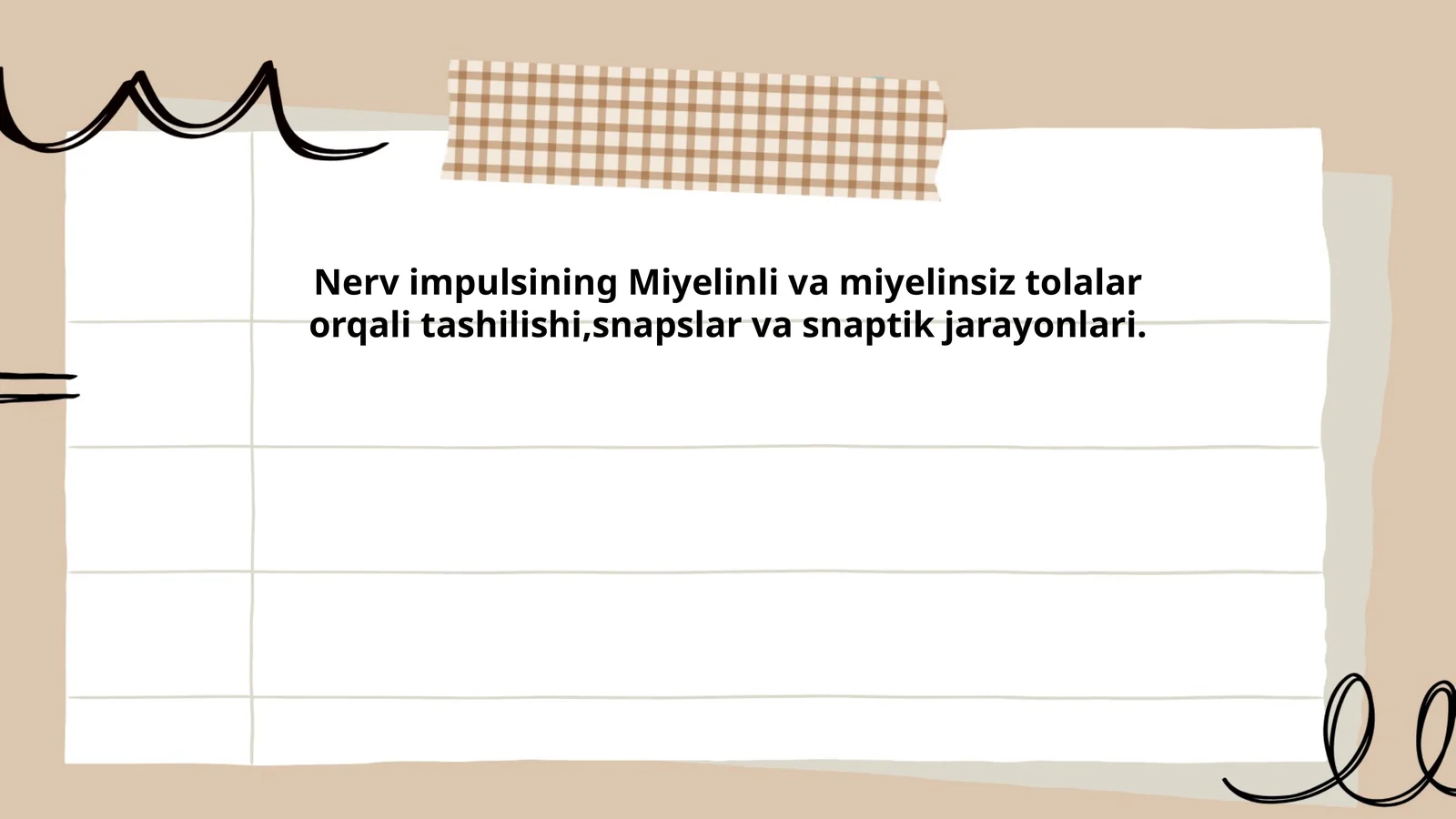 Nerv impulsining Miyelinli va miyelinsiz tolalar orqali tashilishi, snapslar va snaptik jarayonlari
