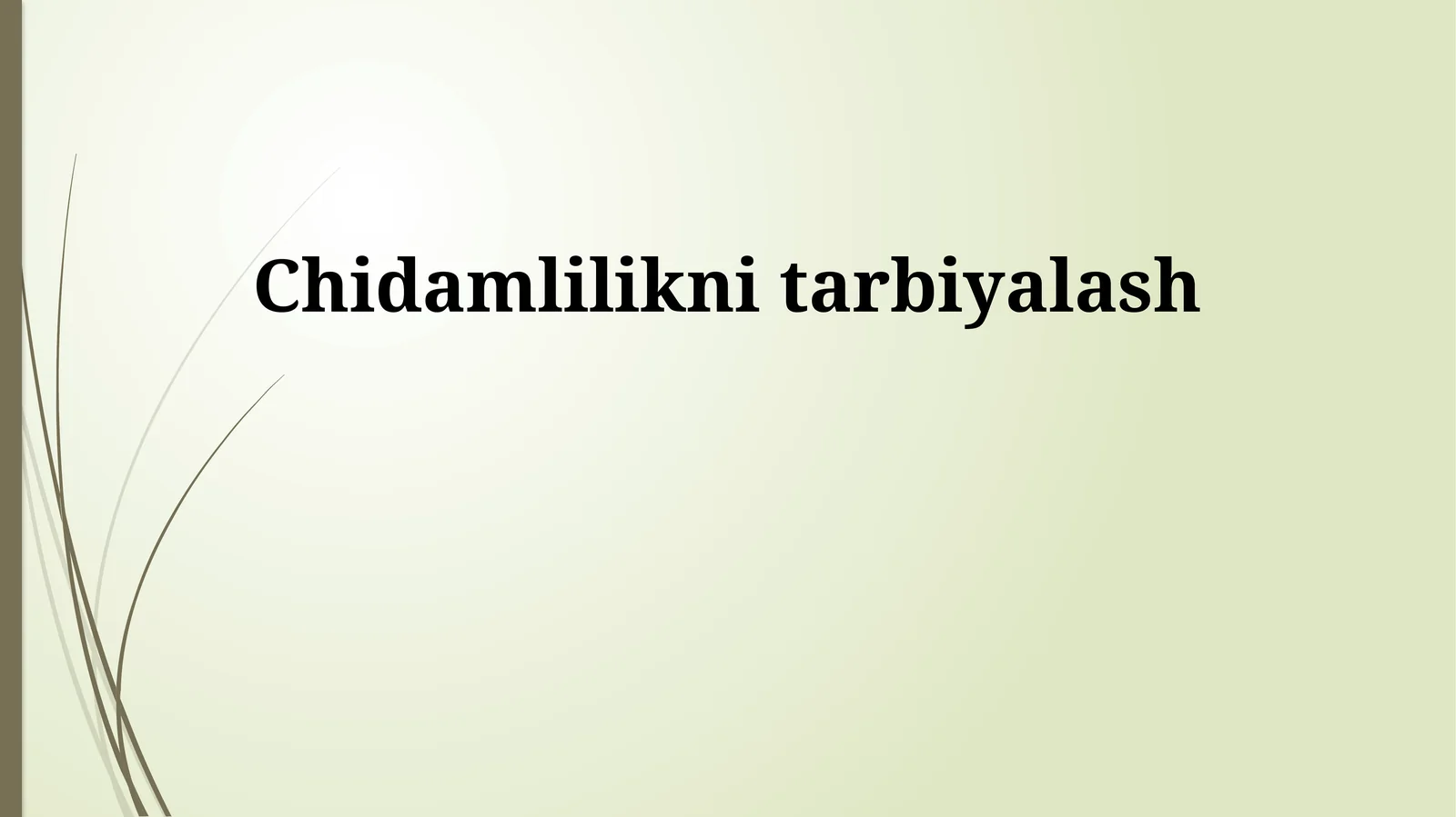 Chidamlilikni tarbiyalash