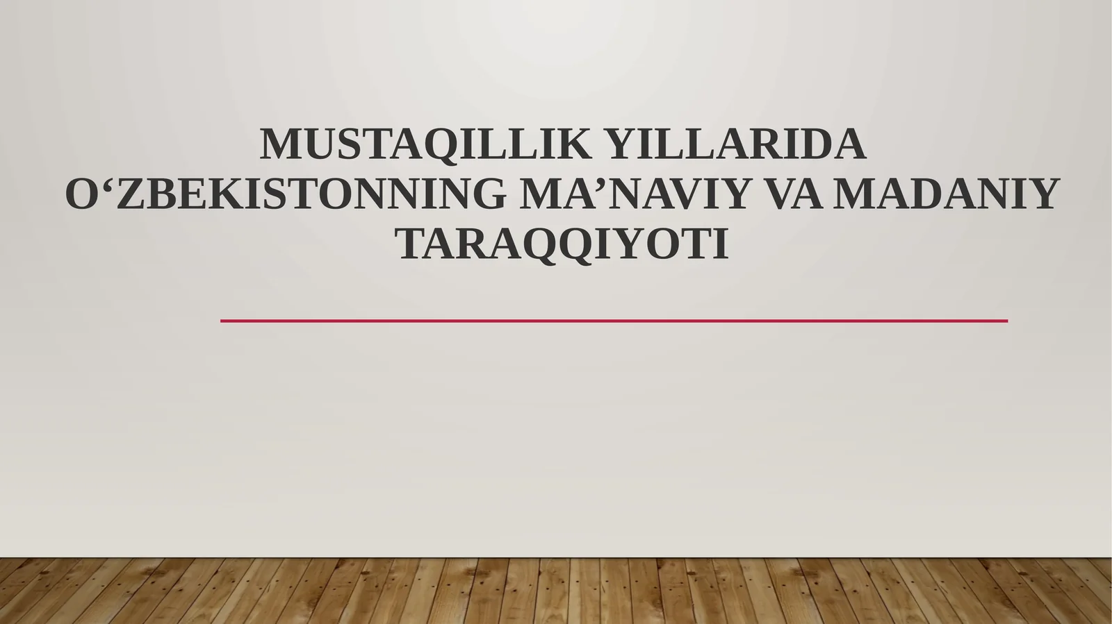MUSTAQILLIK YILLARIDA O‘ZBEKISTONNING MA’NAVIY VA MADANIY TARAQQIYOTI