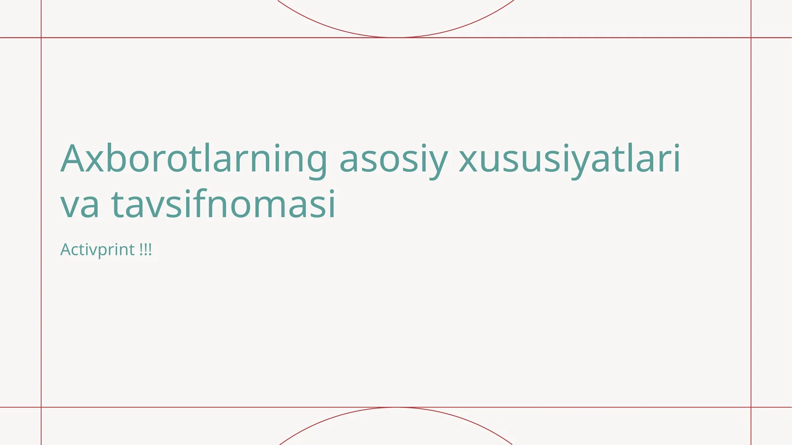 Axborotlarning asosiy xususiyatlari va tavsifnomasi