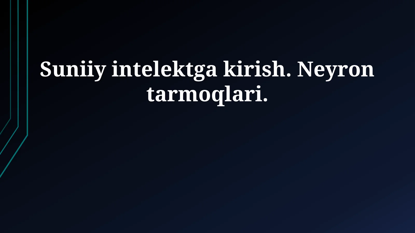 Suniiy intelektga kirish. Neyron tarmoqlari
