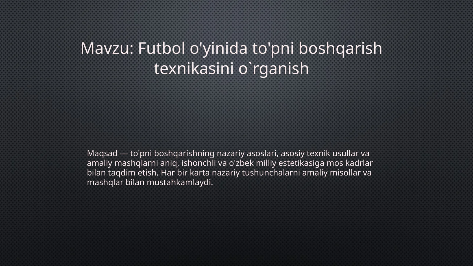 Futbol o'yinida to'pni boshqarish texnikasini o`rganish