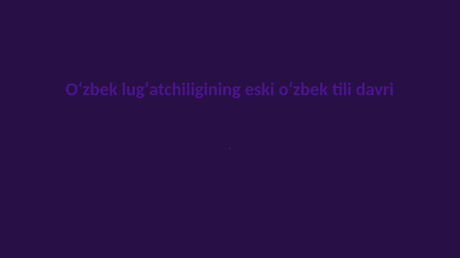 Oʻzbek lugʻatchiligining eski oʻzbek tili davri
