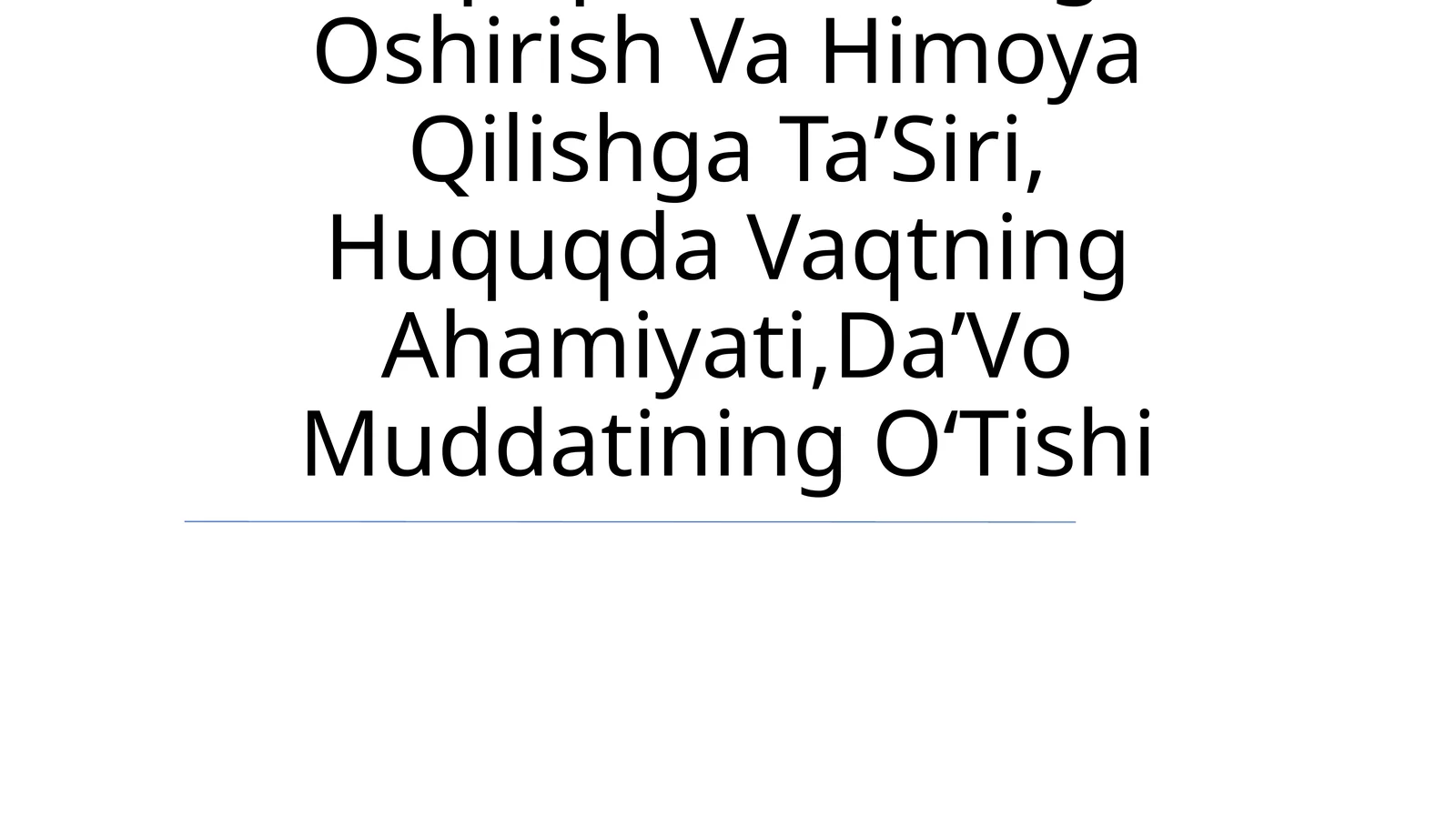 Vaqtning Huquqlarini Amalga Oshirish Va Himoya Qilishga TaʼSiri, Huquqda Vaqtning Ahamiyati,DaʼVo Muddatining OʻTishi