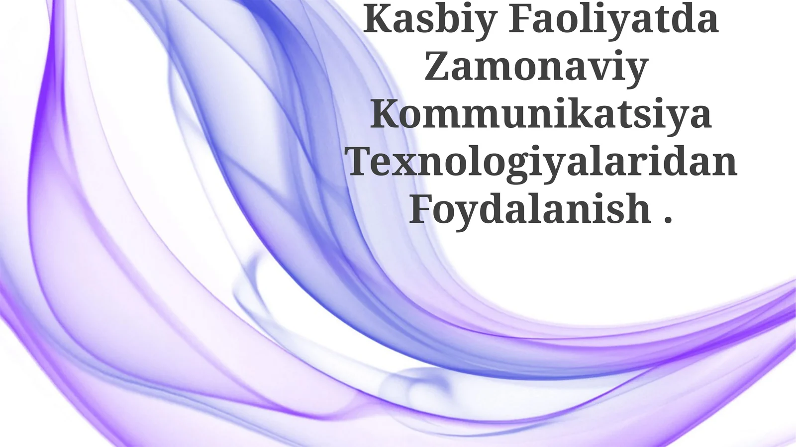 Kasbiy Faoliyatda Zamonaviy Kommunikatsiya Texnologiyalaridan Foydalanish