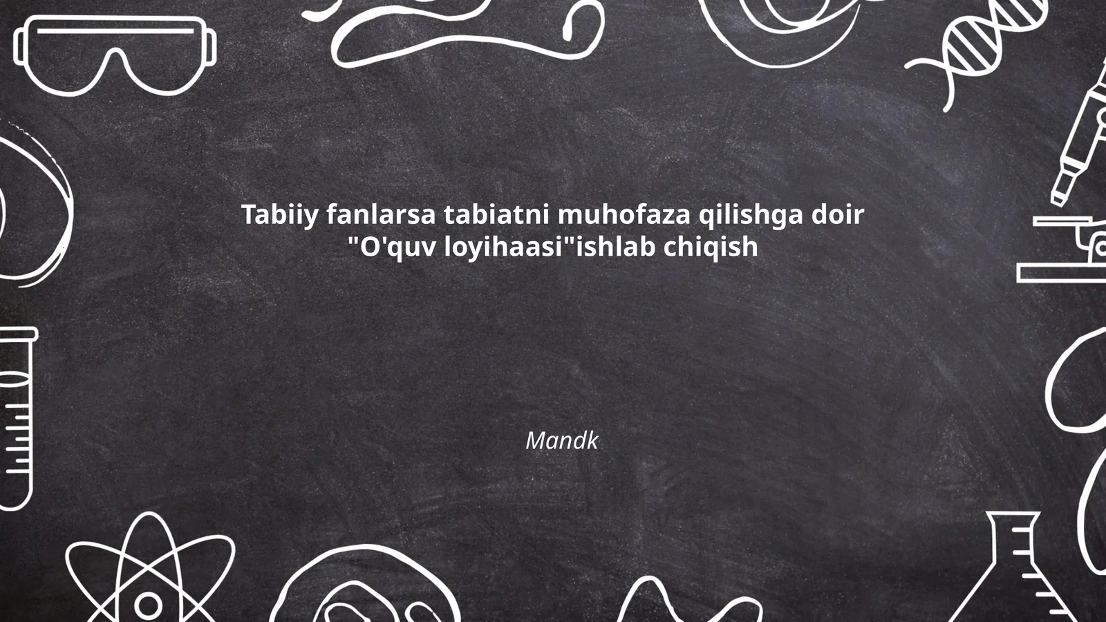 Maktabda tabiatni muhofaza qilishning o'quv loyihasi