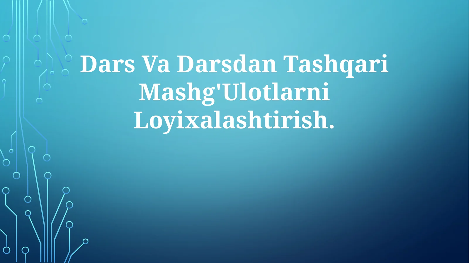 Dars Va Darsdan Tashqari Mashg'Ulotlarni Loyixalashtirish