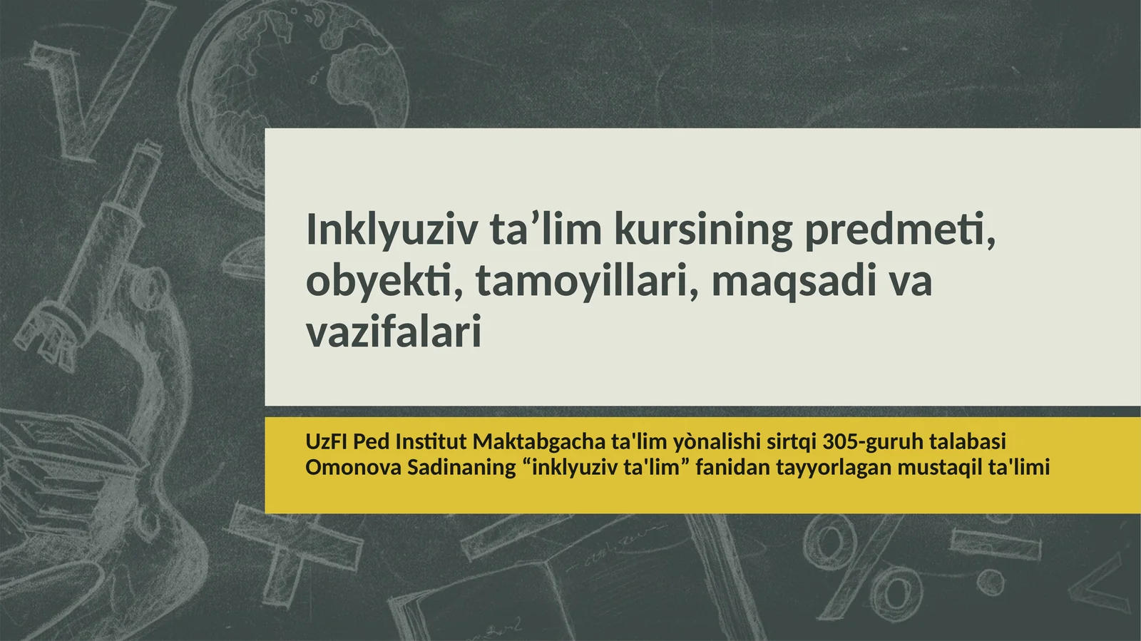Inklyuziv ta’lim kursining predmeti,obyekti, tamoyillari, maqsadi va vazifalari