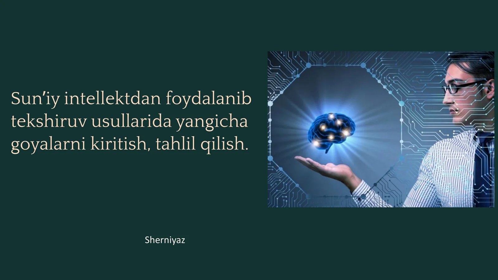Sun’iy intellektdan foydalanib tekshiruv usullarida yangicha goyalarni kiritish, tahlil qilish.