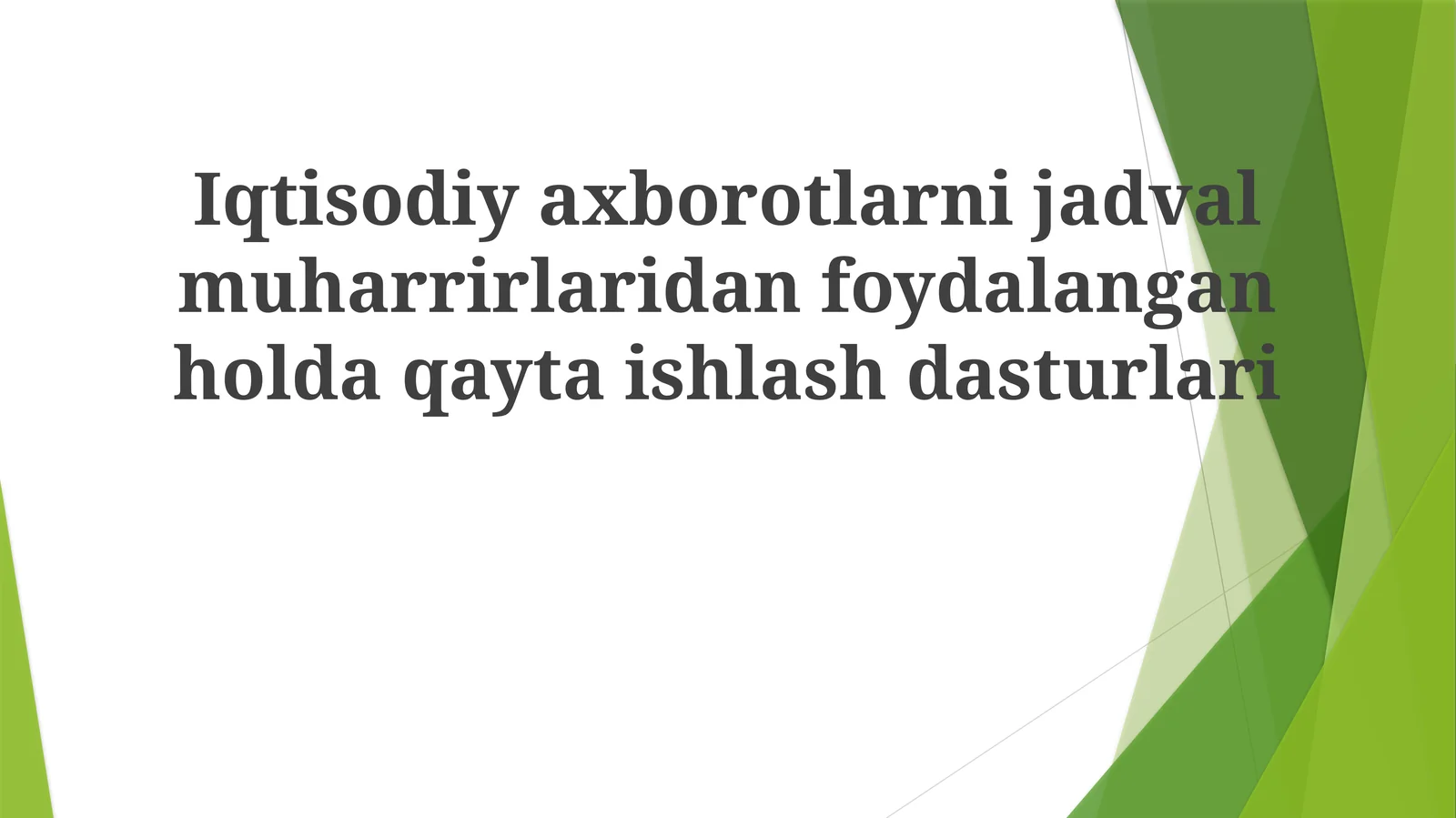 Iqtisodiyaxborotlarnijadvalmuharrirlaridanfoydalanganholdaqaytaishlashdasturlari