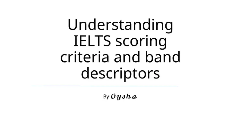 Understanding IELTS scoring criteria and band descriptors