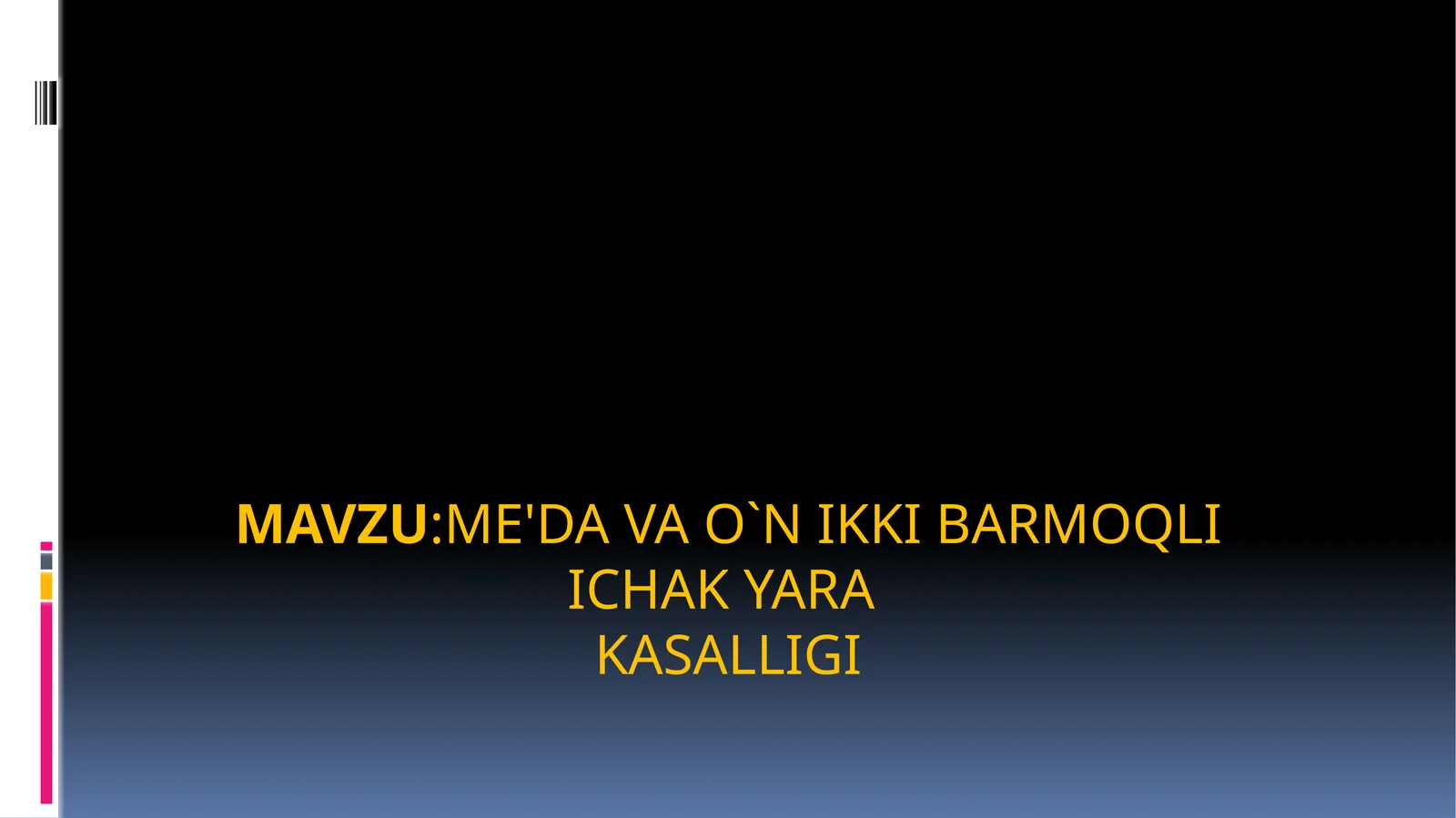 ME'DA VA O`N IKKI BARMOQLI ICHAK YARA KASALLIGI