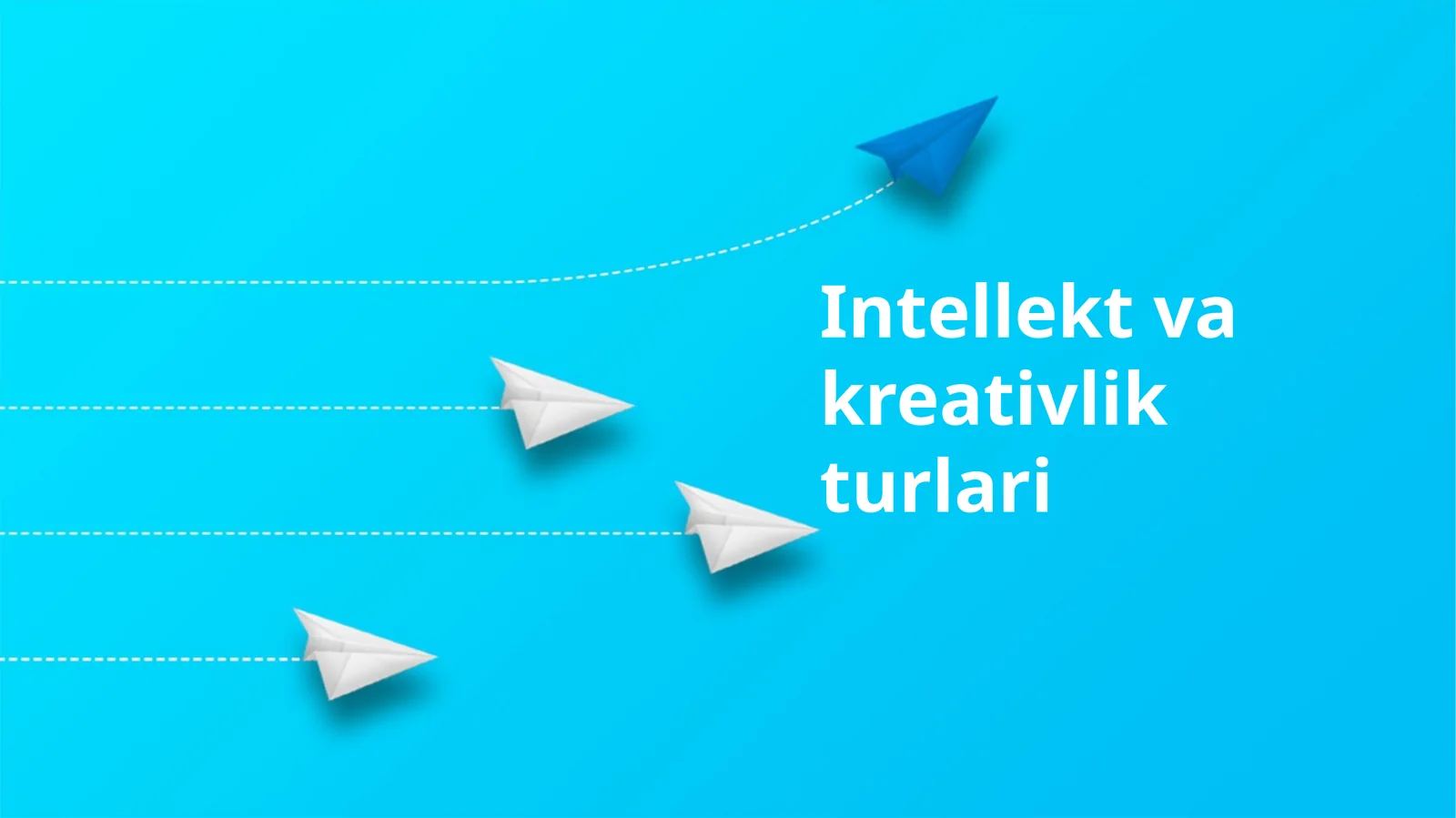 Intellekt va kreativlik turlari