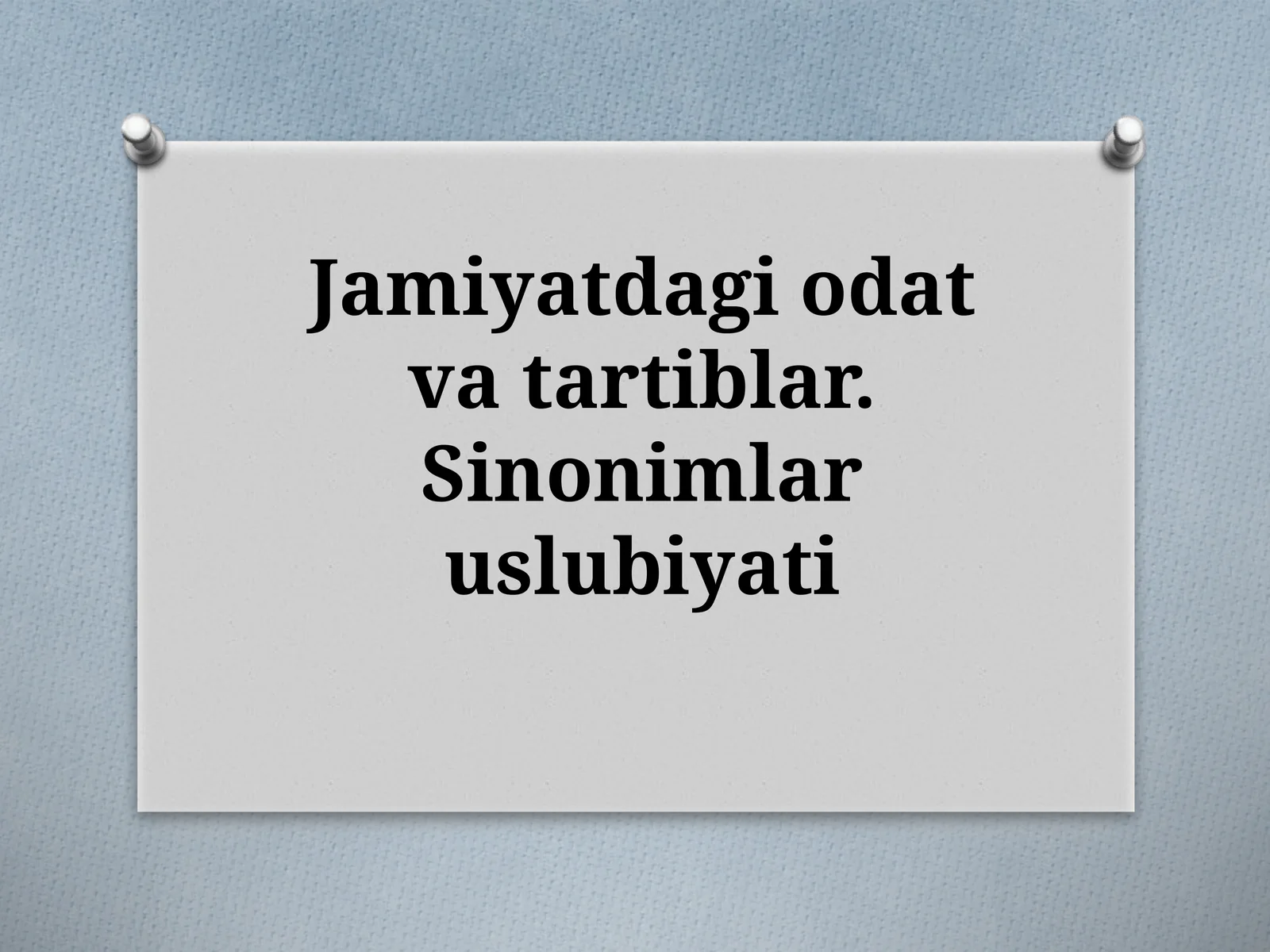 Jamiyatdagiodatvatartiblar.Sinonimlaruslubiyati