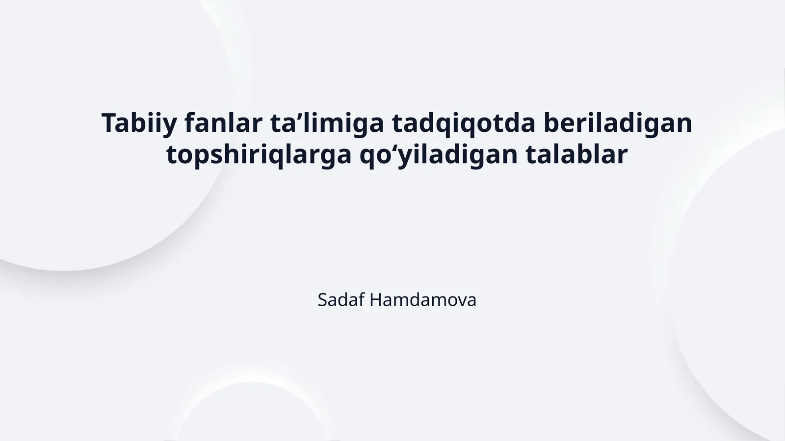 Tabiiy fanlar taʼlimiga tadqiqotda beriladigan topshiriqlarga qoʻyiladigan talablar