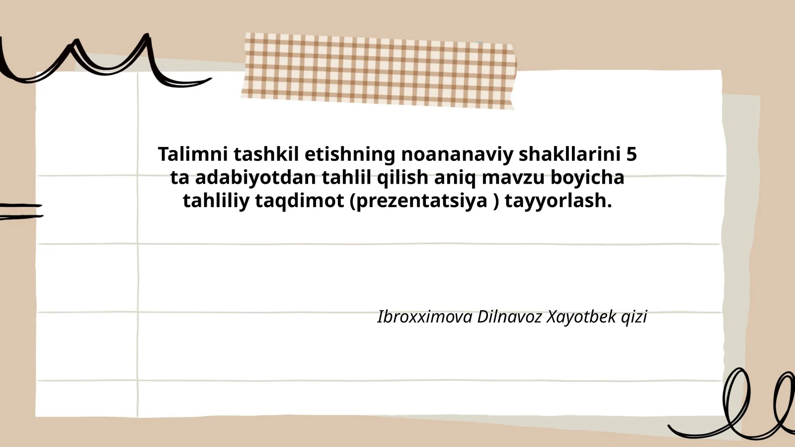 Talimni tashkil etishning noananaviy shakllarini 5 ta adabiyotdan tahlil qilish aniq mavzu boyicha tahliliy taqdimot (prezentatsiya ) tayyorlash
