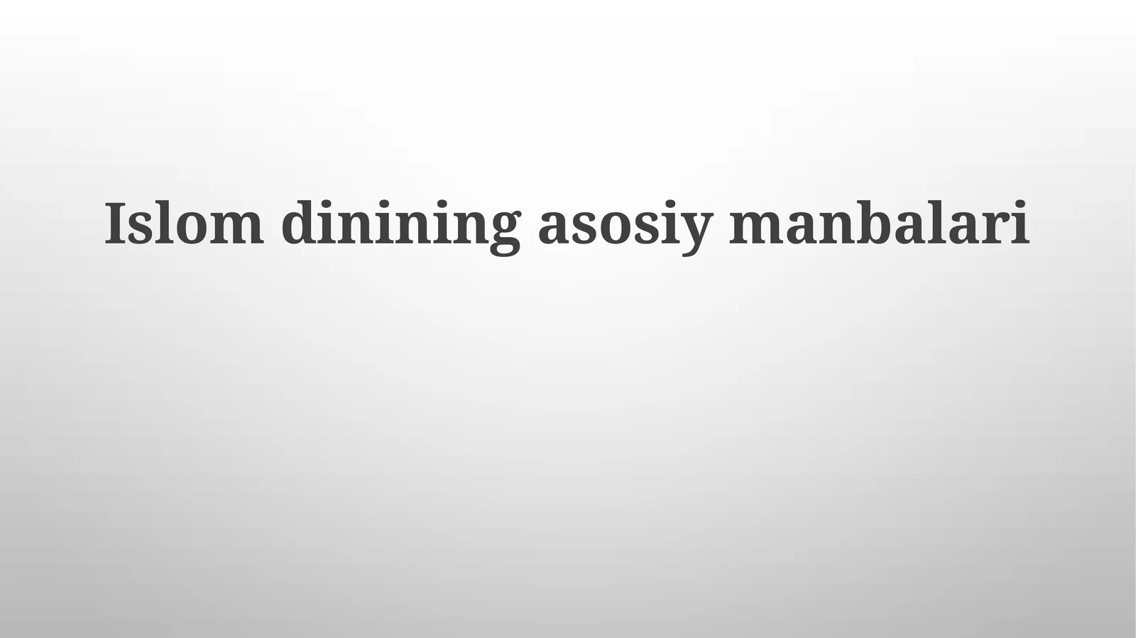 Islom dinining asosiy manbalari