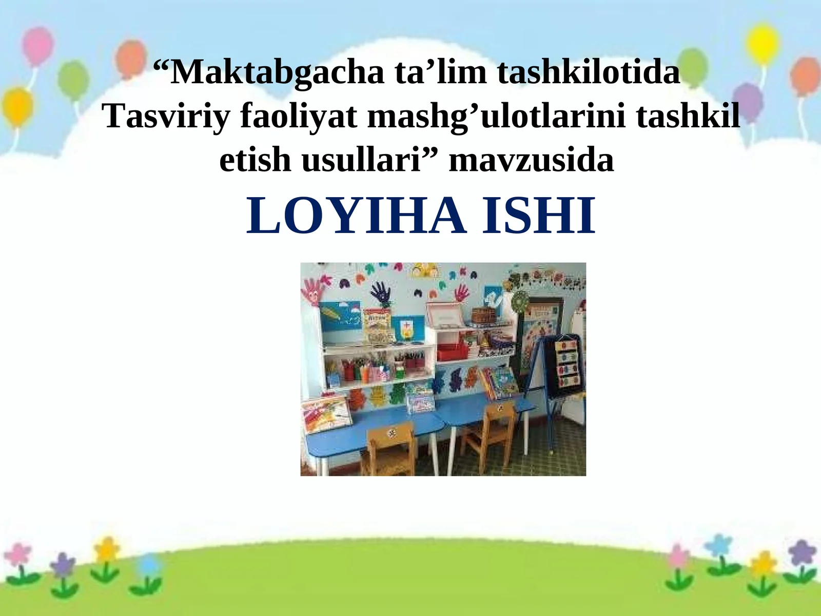 Maktabgacha ta’lim tashkilotida Tasviriy faoliyat mashg’ulotlarini tashkil etish usullari