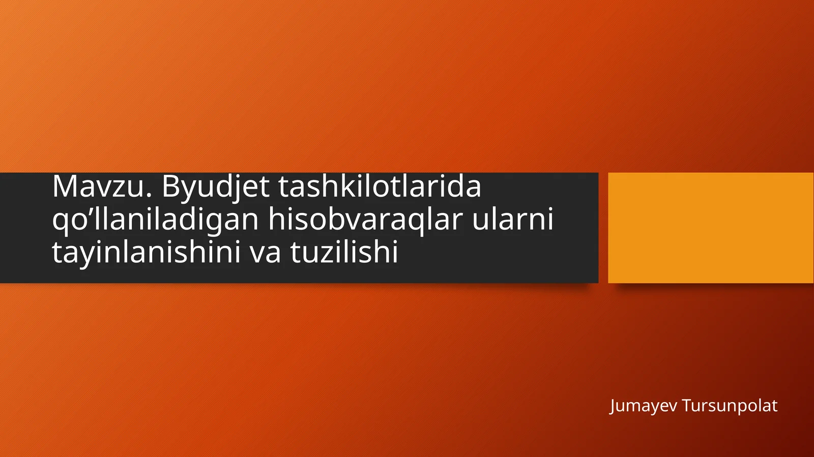 Byudjet tashkilotlarida qo’llaniladigan hisobvaraqlar ularning tayinlanishi va tuzilishi