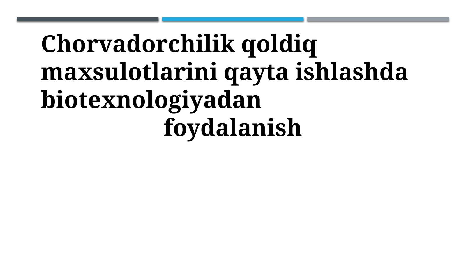 Chorvadorchilik qoldiq maxsulotlarini qayta ishlashda biotexnologiyadan foydalanish