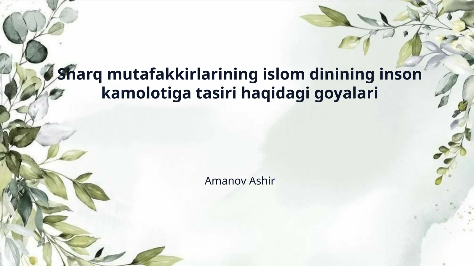 Sharq mutafakkirlarining islom dinining inson kamolotiga tasiri haqidagi goyalari