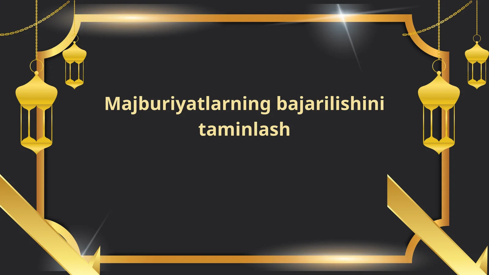 Majburiyatlarning bajarilishini taminlash