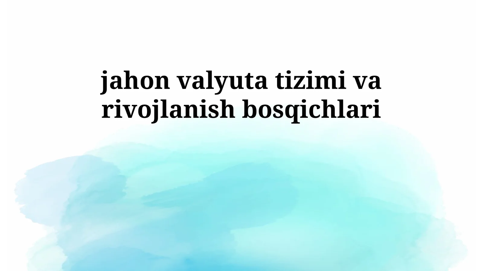 jahon valyuta tizimi va rivojlanish bosqichlari