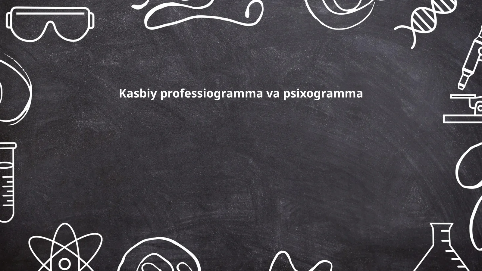 Kasbiy professiogramma va psixogramma