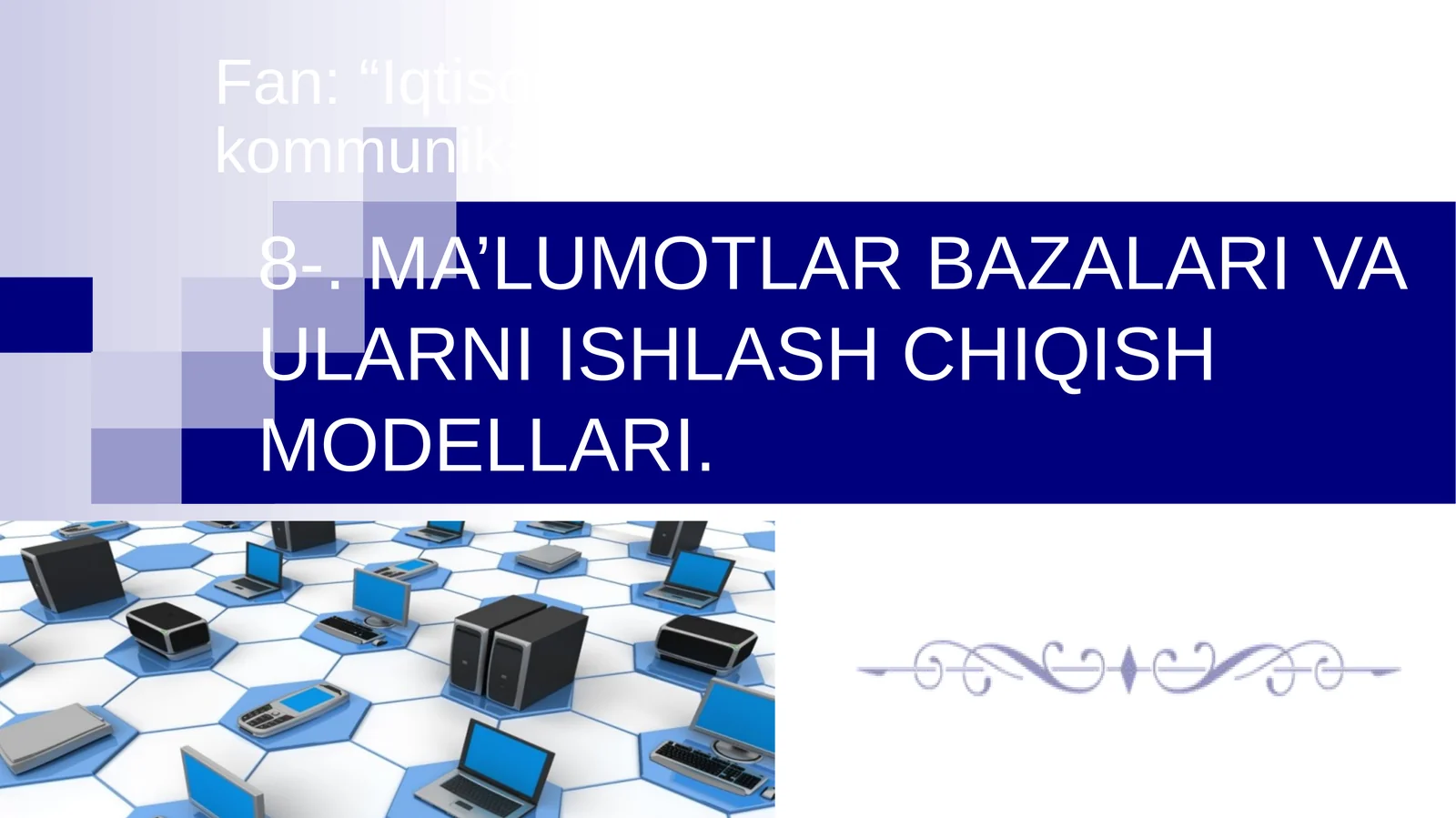 Ma’lumotlar bazalari va ularni ishlash chiqish modellari