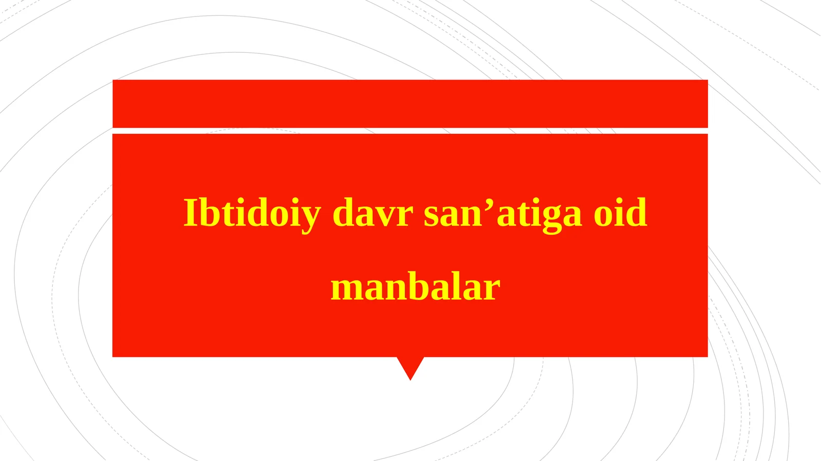 Ibtidoiy davr san'atiga oid manbalar.
