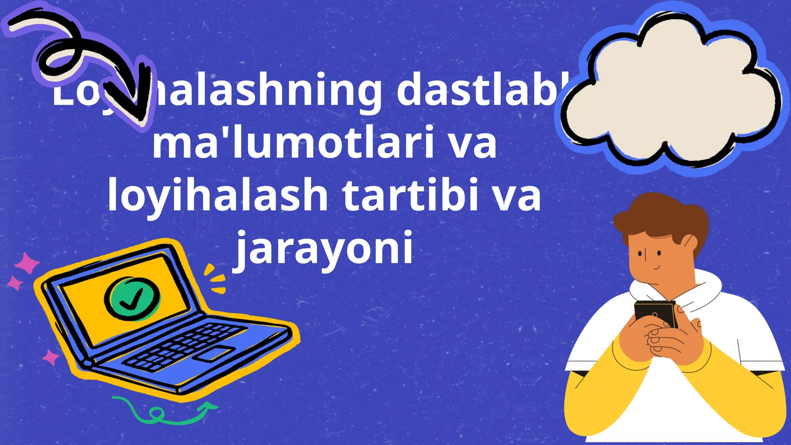 Loyihalashning dastlabki ma'lumotlari va loyihalash tartibi va jarayoni