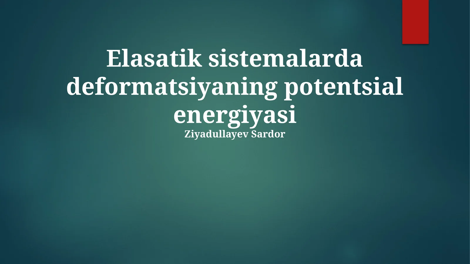 Elastik sistemalarda deformatsiyaning potentsial energiyasi