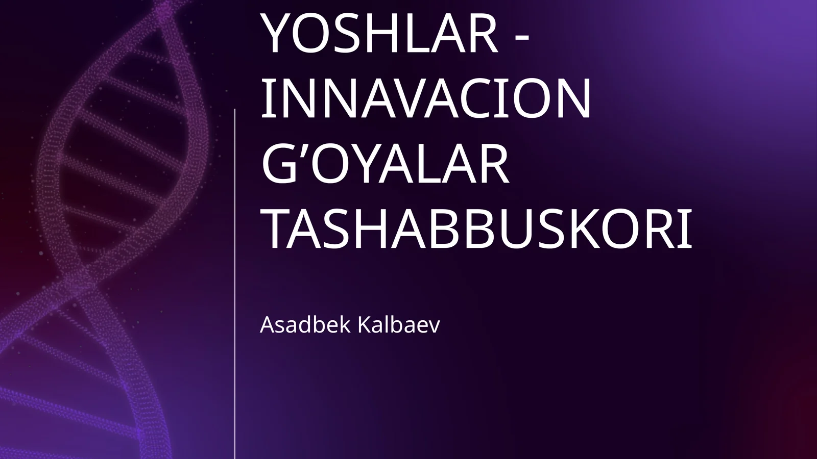 YOSHLAR - INNAVACION G’OYALAR TASHABBUSKORI