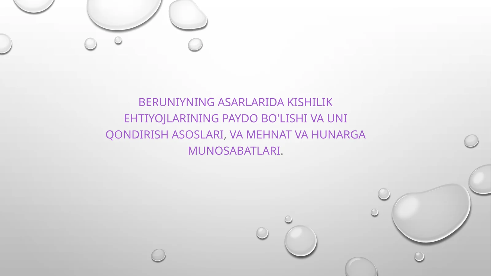 BERUNIYNING Asarlarida Kishilik ehtiyojlarining Paydo bo'lishi va uni qondirish Asoslari, va mehnat Va Hunarga munosabatlari