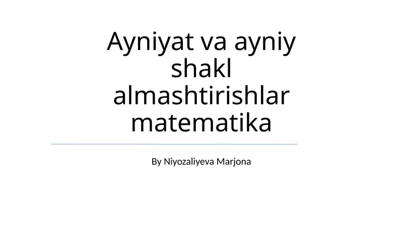 Ayniyat va ayniy shakl almashtirishlar matematika